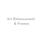 Art Enhancement & Frames